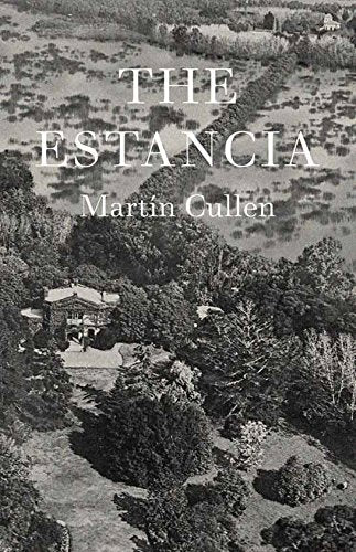 Book cover, "The Estancia" by Martín Cullen, with a landscape view.
