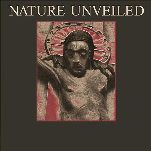Album cover with the text Nature Unveiled above a stylized image of a crucifix.