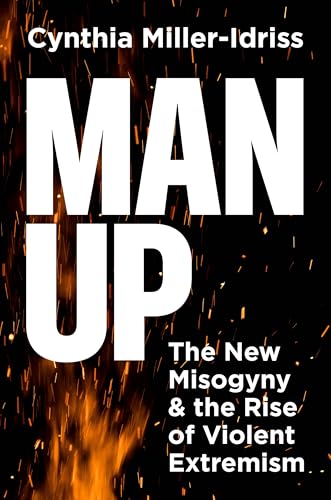 Book cover: "Man Up" by Cynthia Miller-Idriss, with fiery background.