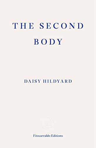 Book cover with blue text on a cream background reading The Second Body Daisy Hildyard.