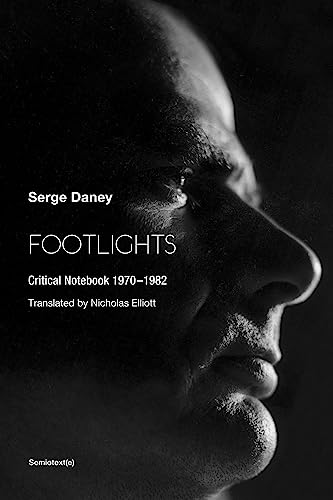 Book cover: black and white portrait, title “Footlights” by Serge Daney.
