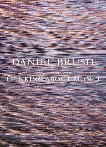 Book cover for "Daniel Brush: Thinking about Monet" with textured gold lines.