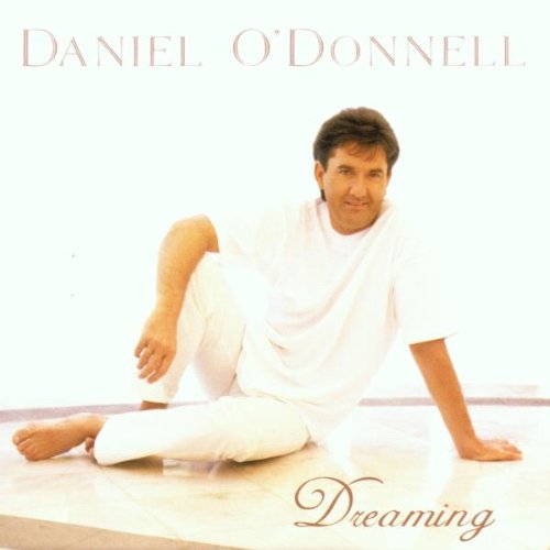 CD cover for Daniel O’Donnell’s “Dreaming,” featuring a portrait of the singer.