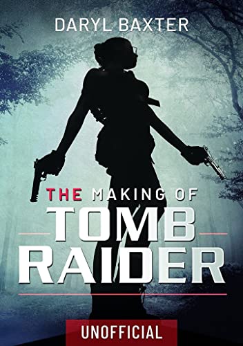 Book cover for “The Making of Tomb Raider,” featuring Lara Croft silhouette.
