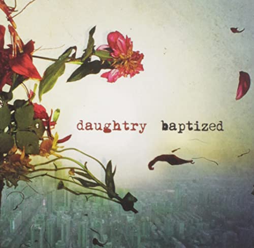 Album cover featuring red flowers over a cityscape with text Daughtry Baptized.