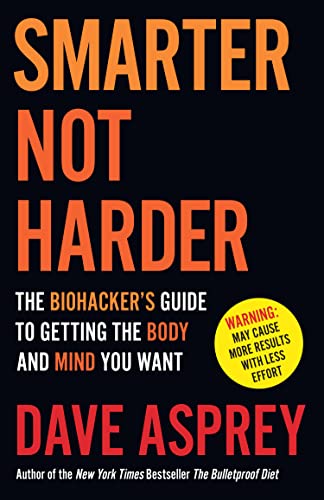 Book cover: "Smarter Not Harder" by Dave Asprey, with yellow warning sticker.