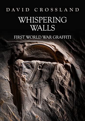Book cover: "Whispering Walls," showing First World War graffiti art.