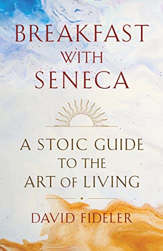 Book cover: “Breakfast with Seneca” with a sun graphic, by David Fideler.