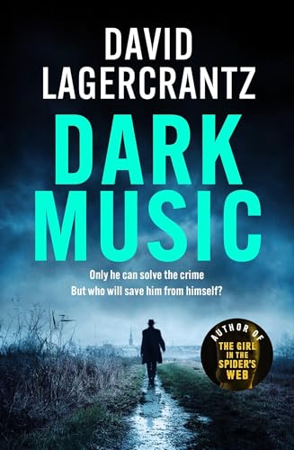 Book cover: “Dark Music” by David Lagercrantz, man walking down a path.