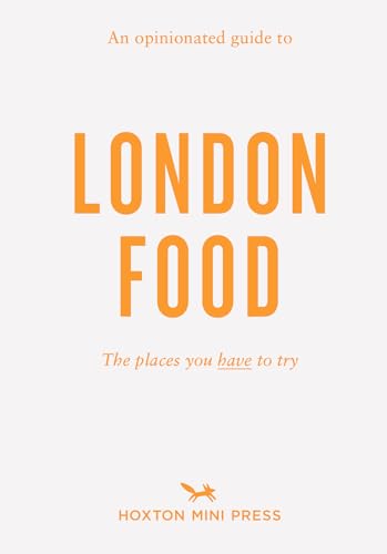Book cover titled An Opinionated Guide to London Food with orange text on white.