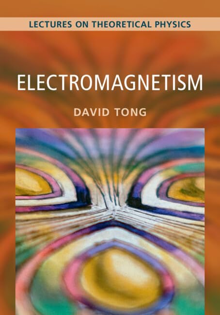 Book cover titled Electromagnetism by David Tong with abstract colorful patterns on orange background.