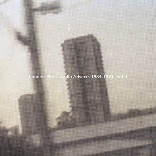 Blurred cityscape with album title "London Pirate Radio Adverts 1984-1993, Vol. I".