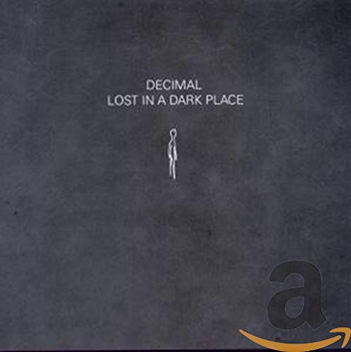 CD cover for "Decimal - Lost In A Dark Place" with a lone figure.
