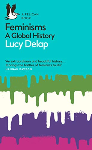 Book cover: "Feminisms: A Global History" by Lucy Delap, teal and purple design.