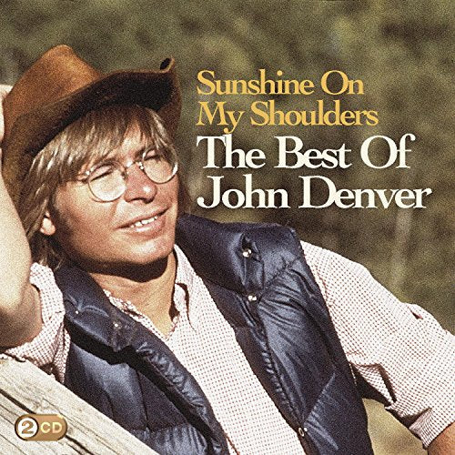 John Denver album cover, “Sunshine On My Shoulders – The Best Of.”