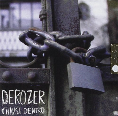 CD cover with a padlock, chains, and the text "Derozer Chiusi Dentro".