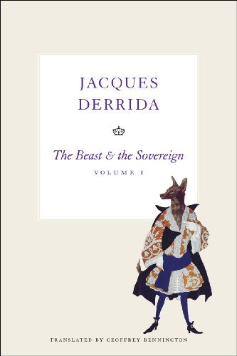Book cover: Jacques Derrida’s “The Beast and the Sovereign,” Volume I.