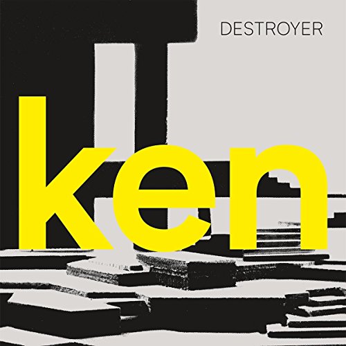 The image is a black-and-white album cover with large yellow text reading "ken" and "destroyer" in smaller text.