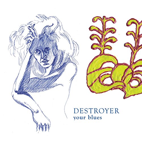 Album cover for Destroyer's "Your Blues" with sketched figures and text.