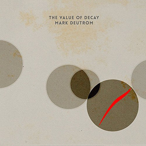 Vinyl record cover: abstract circles and text reading “The Value Of Decay”.
