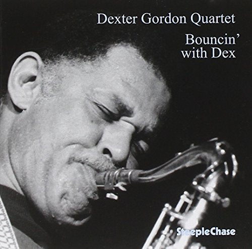 Black and white image of man playing saxophone, with text "Dexter Gordon Quartet" and "Bouncin' with Dex".