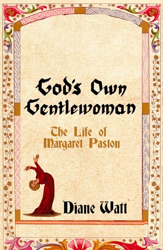 Book cover: “God’s Own Gentlewoman,” biography of Margaret Paston, with illustration.