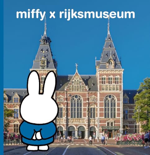 Miffy stands before the Rijksmuseum building on a sunny day.