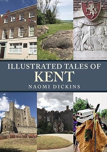 Book cover featuring a collage of Kent landmarks, including a castle, stone, and crest.
