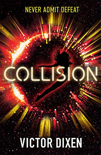 Book cover: "Collision" by Victor Dixen, silhouette against fiery explosion.