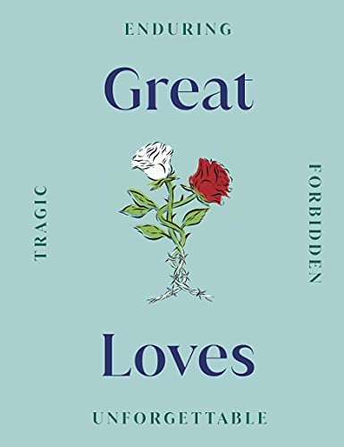 Book cover: "Great Loves" with red and white roses, thorns, teal background.