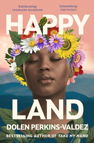 Book cover: "Happy Land" by Dolen Perkins-Valdez, featuring a woman with flowers.
