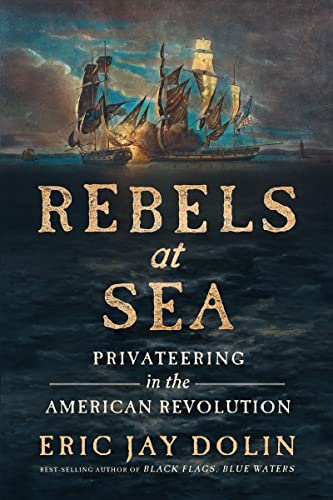Book cover depicting sailing ships battling at sea, titled “Rebels at Sea.”