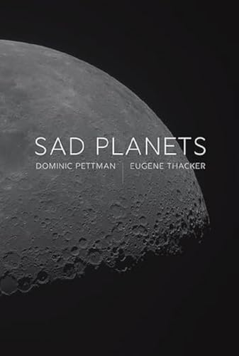 Book cover for Sad Planets by Dominic Pettman and Eugene Thacker featuring a moon surface.