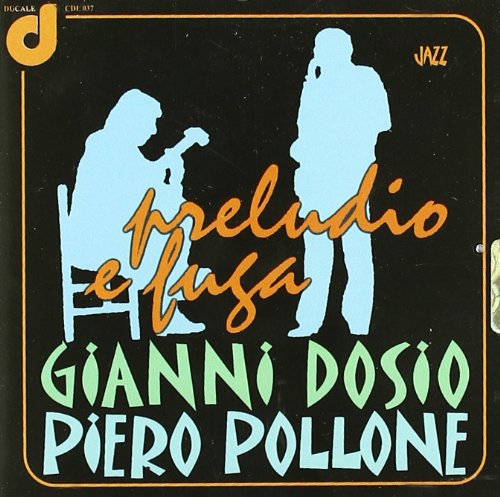 CD cover for "Preludio E Fuga" by Dosio Gianni & Pollo, featuring silhouettes.