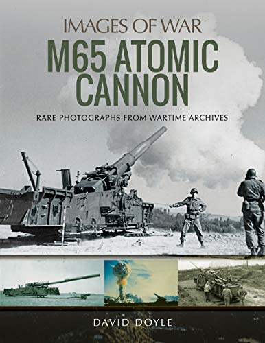 Book cover: M65 Atomic Cannon with soldiers and wartime photos.