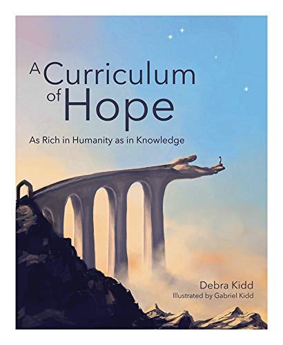 Book cover: bridge illustration, title “A Curriculum of Hope” by Debra Kidd.