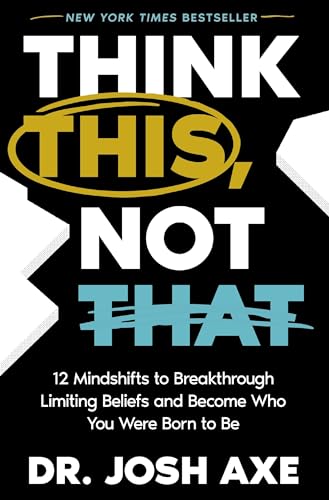 Book cover with bold text: "Think This, Not That" by Dr. Josh Axe.