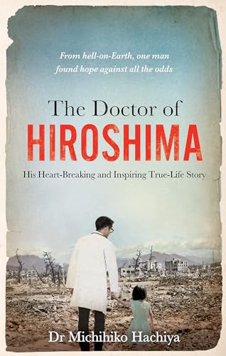 Book cover: "The Doctor of Hiroshima" with a doctor and child in ruins.