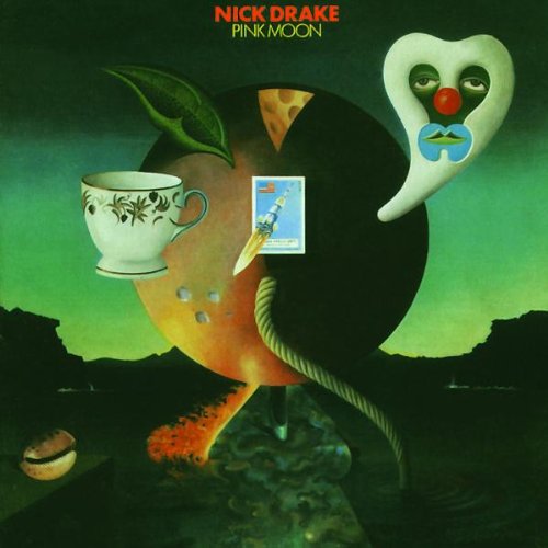 Nick Drake’s “Pink Moon” album cover: fruit, teacup, and surreal face.