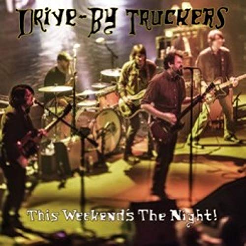 Drive-By Truckers band photo on album cover for "This Weekend's The Night.