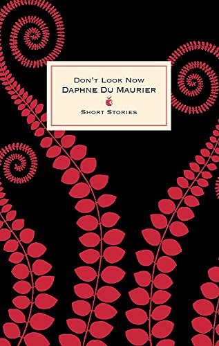 Book cover: "Don't Look Now" by Daphne du Maurier, red floral design.