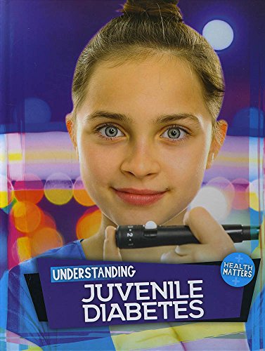 Understanding juvenile diabetes (Health Matters)