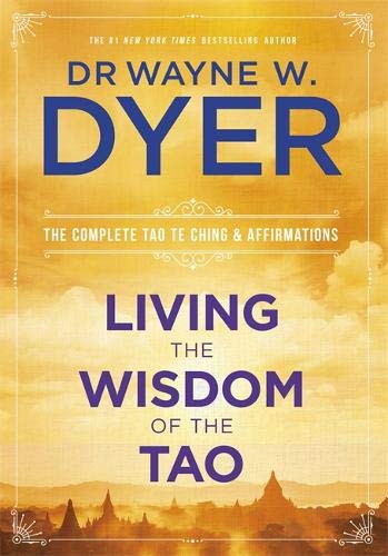 Book cover for Living the Wisdom of the Tao by Dr. Wayne W. Dyer.