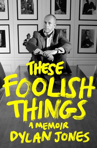 Book cover: "These Foolish Things" memoir by Dylan Jones, portrait.
