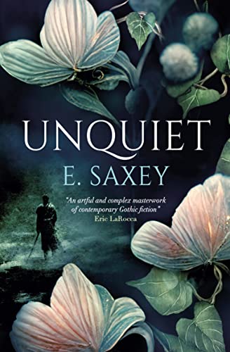 Book cover: “Unquiet” by E. Saxey, with floral and figure imagery.