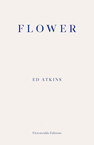 Book cover with the title Flower and author Ed Atkins in blue on beige.