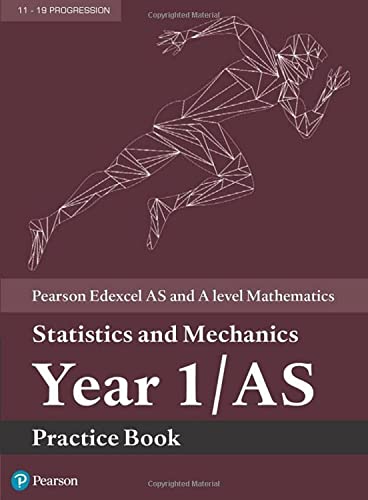 Edexcel AS and A level Mathematics Statistics and Mechanics Year 1/AS Practice Workbook cover.