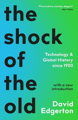 Book cover: "The Shock Of The Old" by David Edgerton, green gradient.