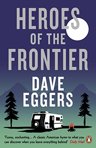 Book cover: "Heroes of the Frontier" by Dave Eggers, with RV and trees.