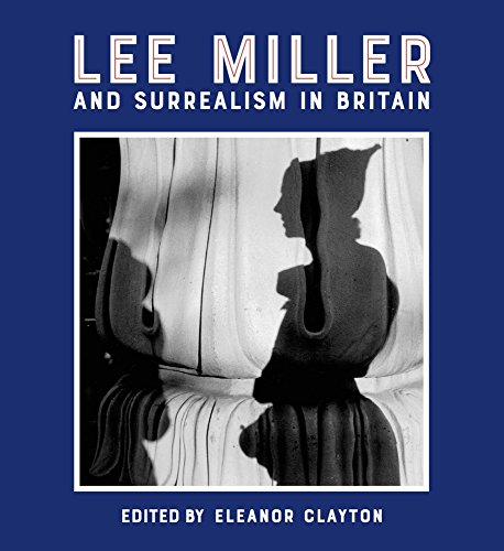 Book cover: “Lee Miller and Surrealism in Britain” with shadowed figure.